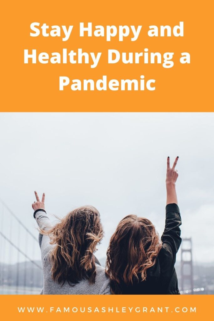 Now is not the time to panic. In this post, I'm covering 9 things to do to stay happy and healthy during a pandemic. 