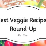 Best Veggie Recipes Roundup Featuring Veggie Wash – Part TWO