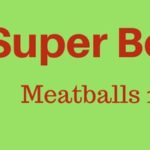 Meatballs 10 Ways – Just in Time for Super Bowl