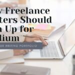 Why Freelance Writers Should Sign Up for Medium