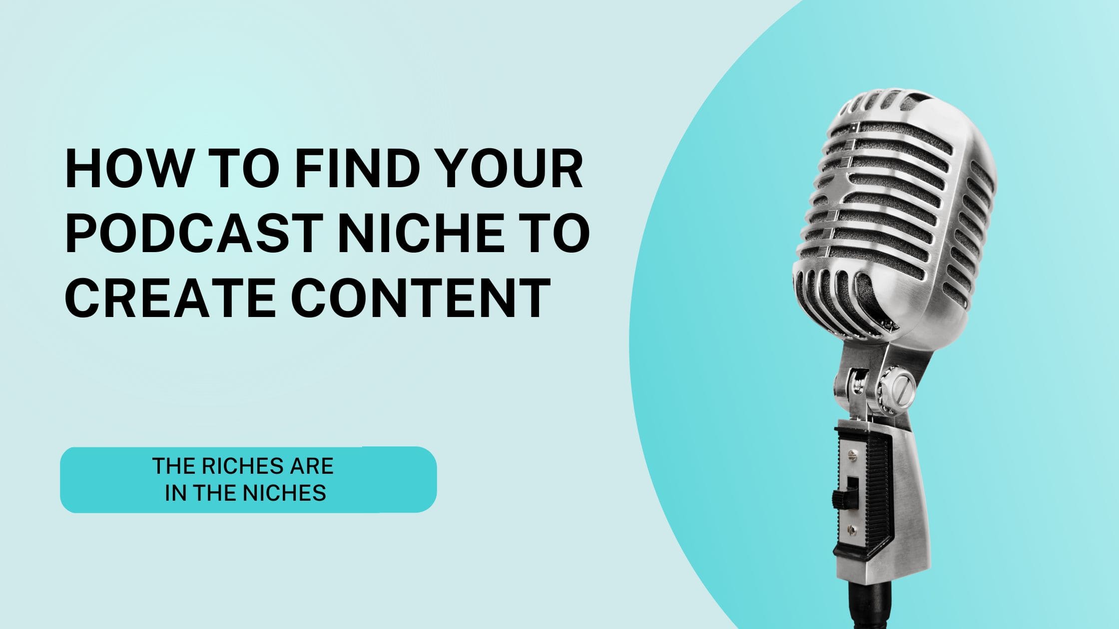 How to Find Your Podcast Niche to Create Content - Blog Header