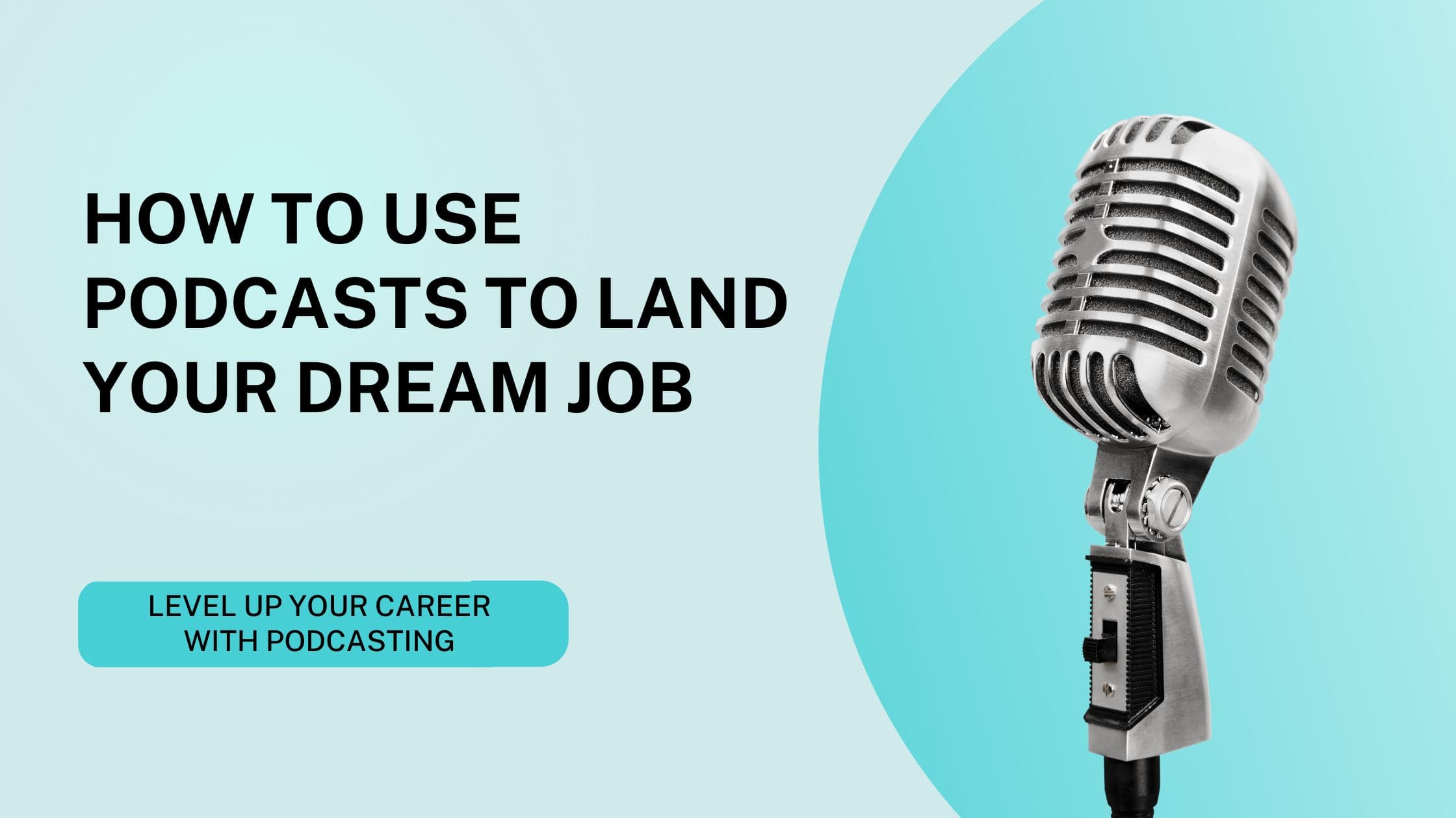 How to Use Podcasts to Land Your Dream Job Header