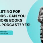 Podcasting For Authors – Can You Sell More Books with a Podcast? YES!