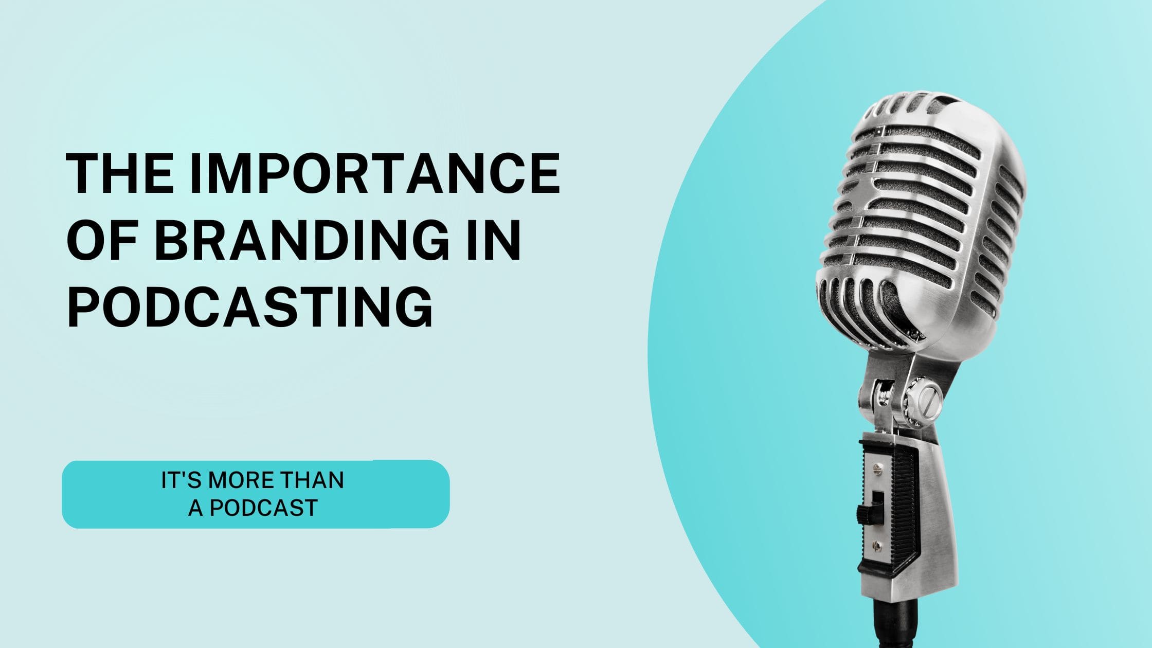 The Importance of Branding in Podcasting Header
