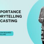 The Importance of Storytelling in Podcasting