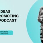 6 Fun Ideas for Promoting Your Podcast