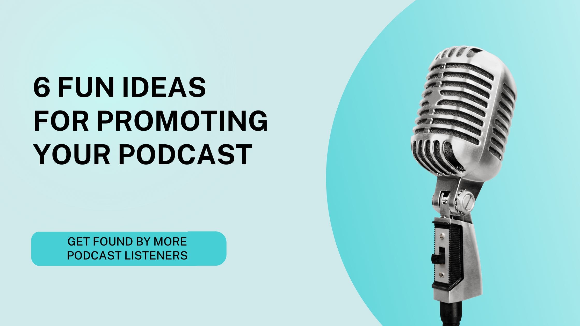 6 Fun Ideas for Promoting Your Podcast Header