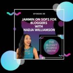 Jammin’ on SOPs for Bloggers with Nadja Williamson