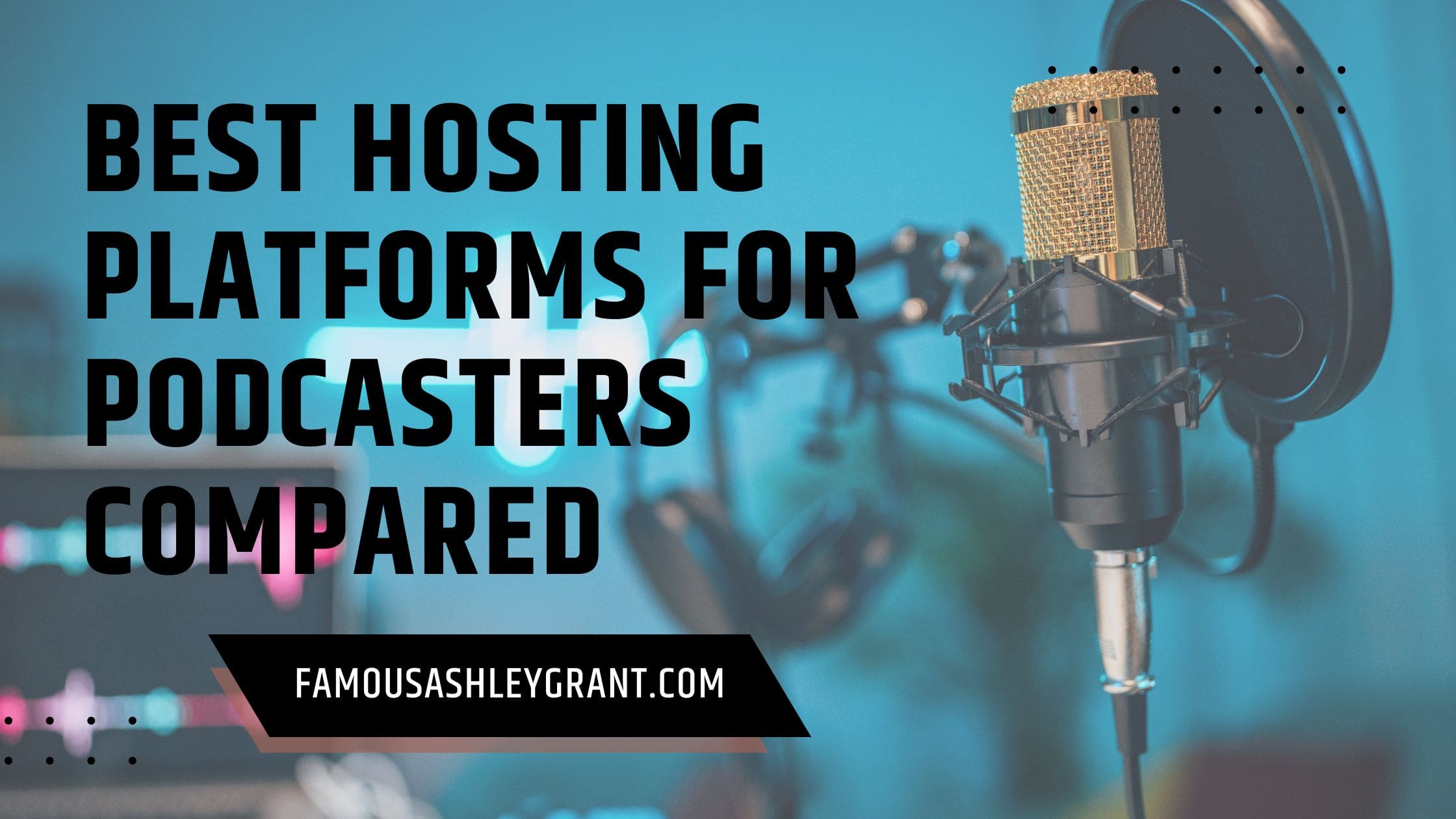 Best Hosting Platforms for Podcasters Compared Blog Banner