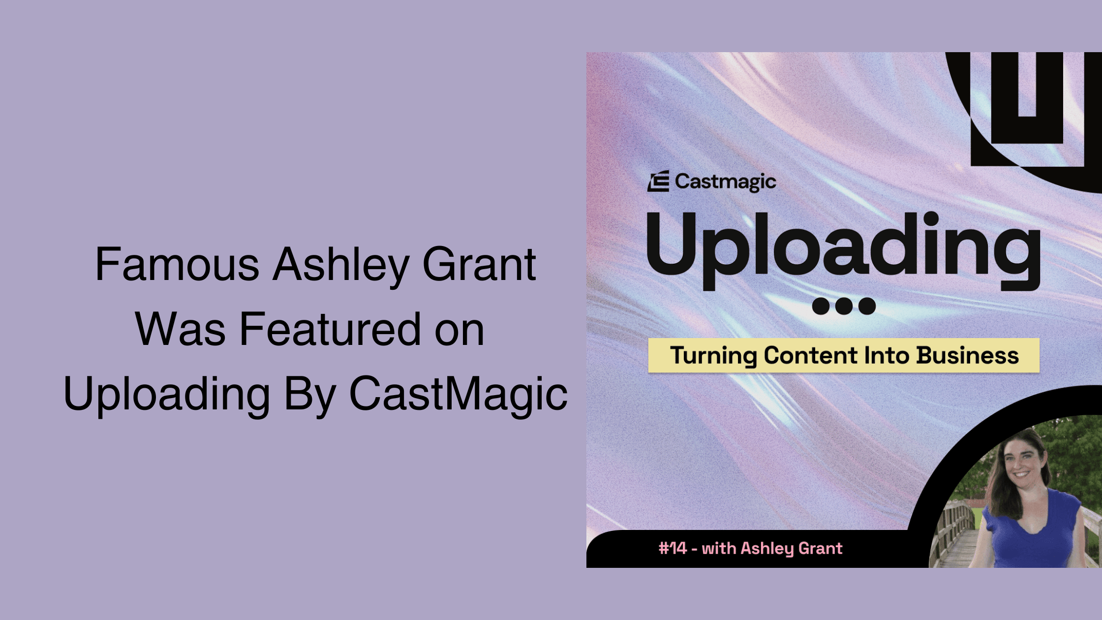 Famous Ashley Grant Featured on Uploading By CastMagic Blog Banner